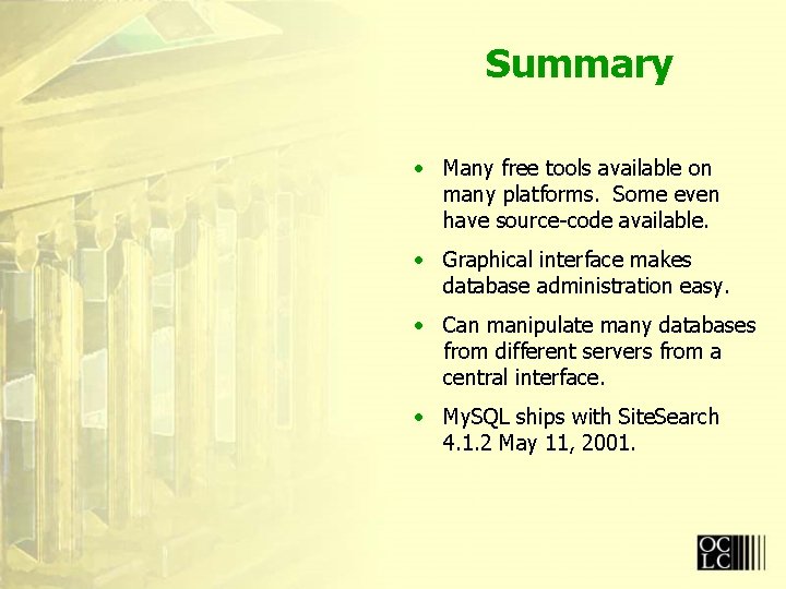 Summary • Many free tools available on many platforms. Some even have source-code available.