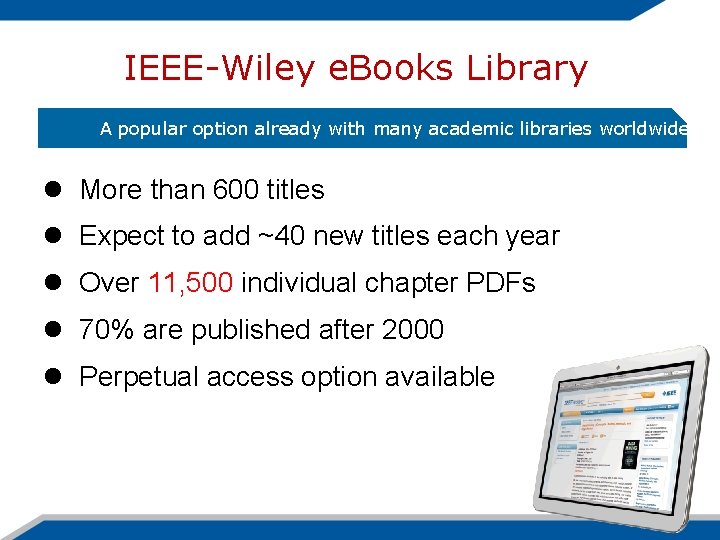 Content Enhancements IEEE-Wiley e. Books Library A popular option already with many academic libraries