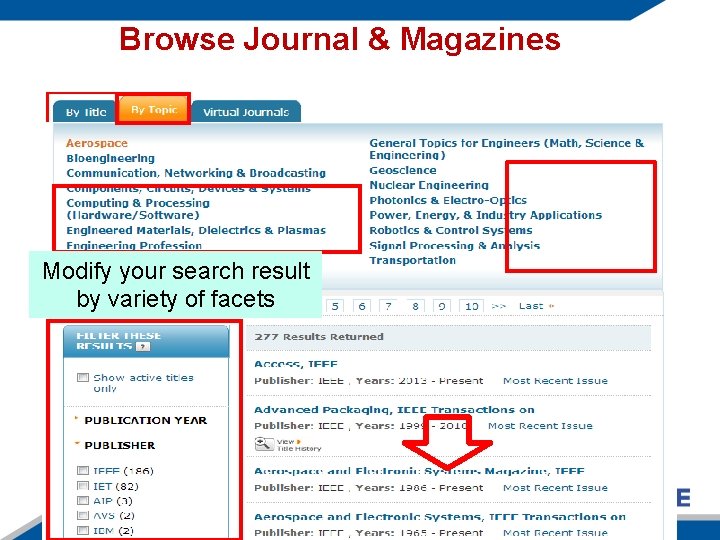 Browse Journal & Magazines Modify your search result by variety of facets 