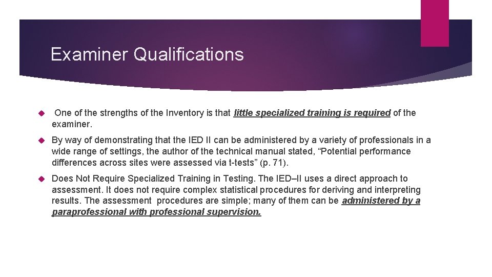 Examiner Qualifications One of the strengths of the Inventory is that little specialized training
