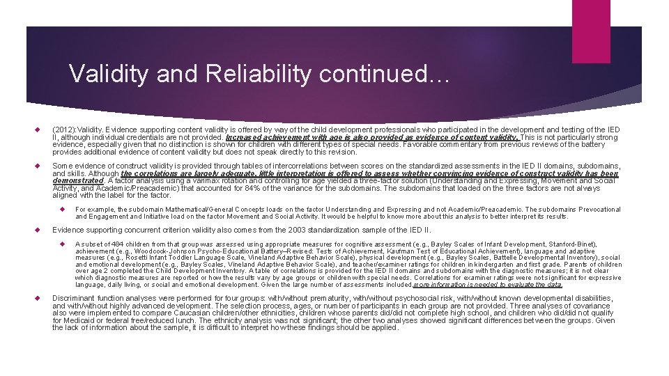 Validity and Reliability continued… (2012): Validity. Evidence supporting content validity is offered by way