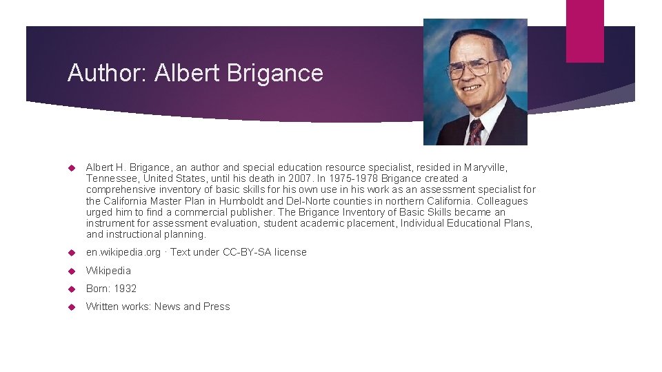 Author: Albert Brigance Albert H. Brigance, an author and special education resource specialist, resided