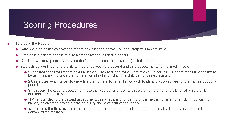 Scoring Procedures Interpreting the Record After developing the color-coded record as described above, you