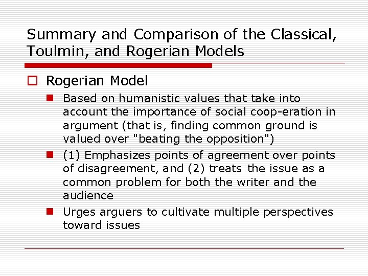 Summary and Comparison of the Classical, Toulmin, and Rogerian Models o Rogerian Model n