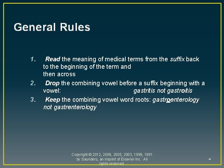 General Rules 1. 2. 3. Read the meaning of medical terms from the suffix