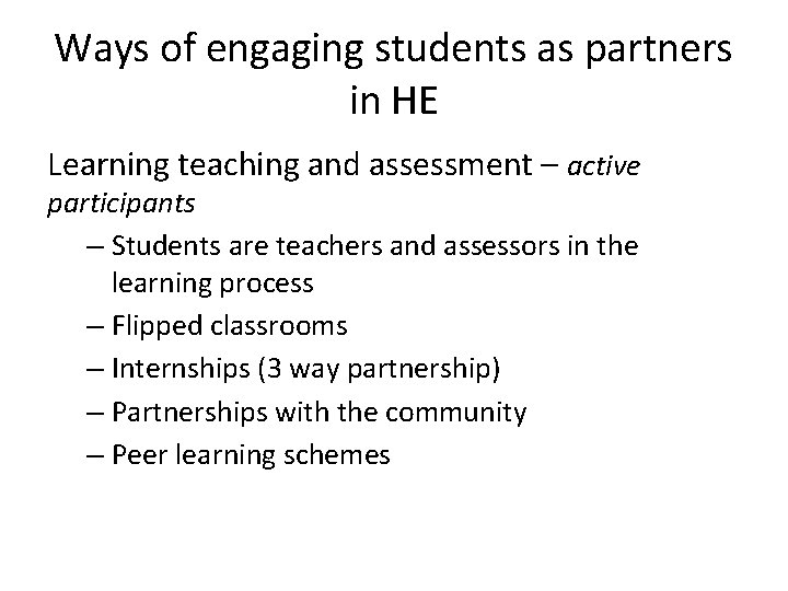 Ways of engaging students as partners in HE Learning teaching and assessment – active