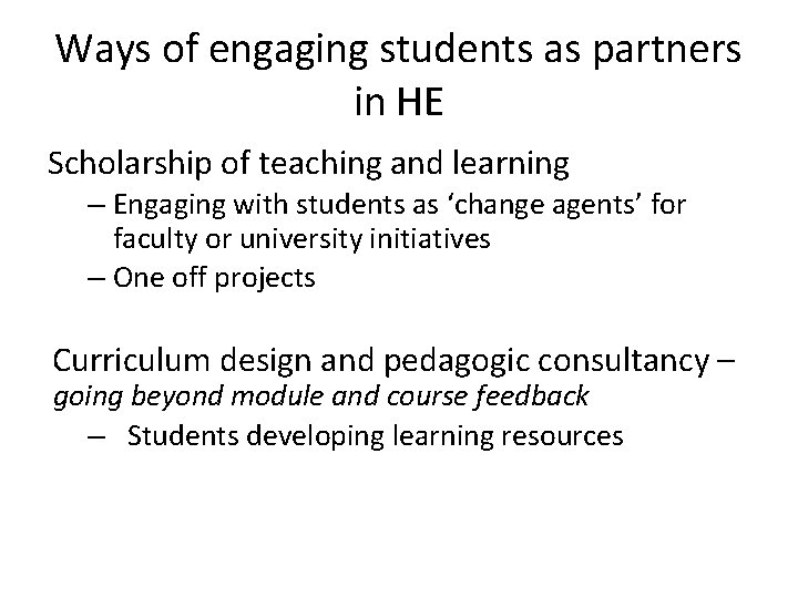 Ways of engaging students as partners in HE Scholarship of teaching and learning –