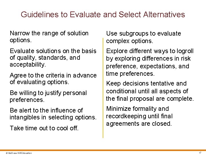 Guidelines to Evaluate and Select Alternatives Narrow the range of solution options. Use subgroups