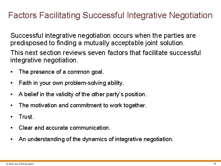 Factors Facilitating Successful Integrative Negotiation Successful integrative negotiation occurs when the parties are predisposed