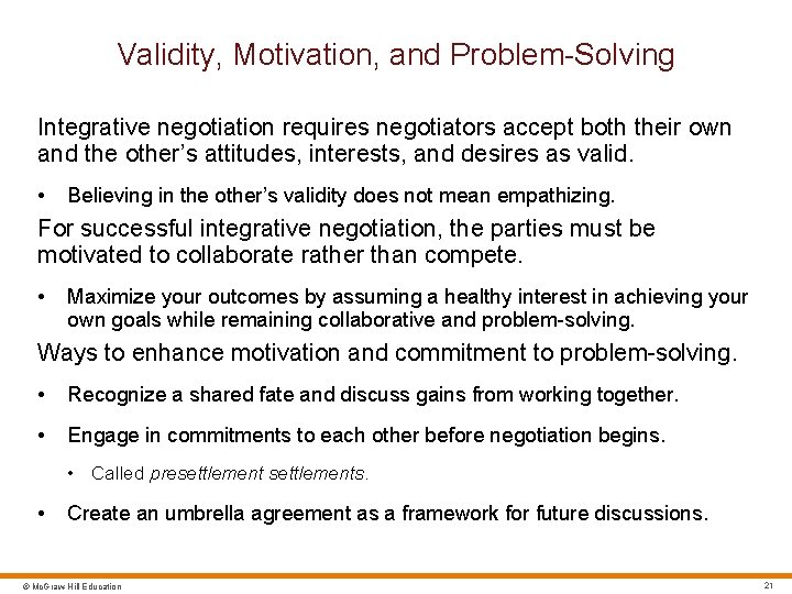 Validity, Motivation, and Problem-Solving Integrative negotiation requires negotiators accept both their own and the