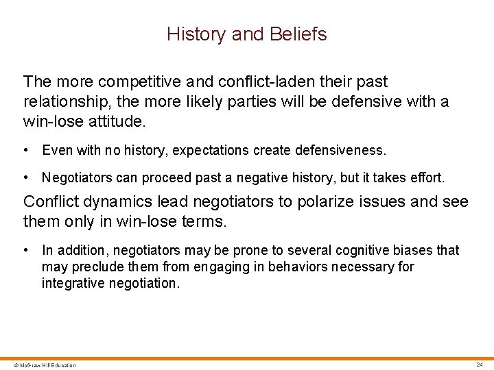 History and Beliefs The more competitive and conflict-laden their past relationship, the more likely