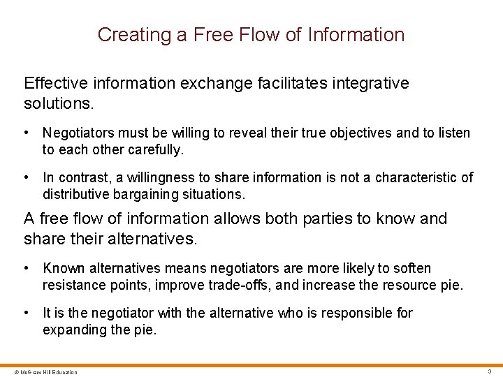 Creating a Free Flow of Information Effective information exchange facilitates integrative solutions. • Negotiators