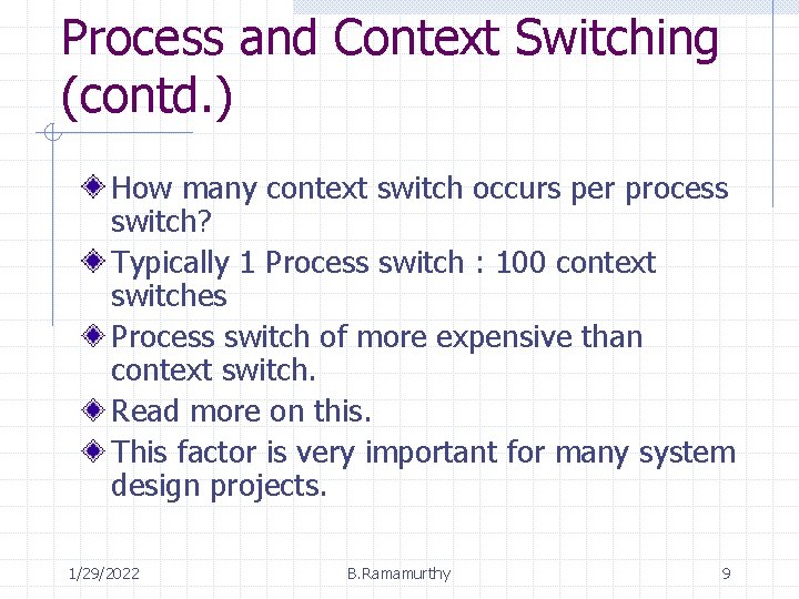 Process and Context Switching (contd. ) How many context switch occurs per process switch?