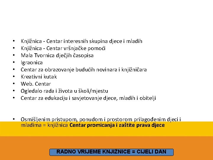  • • • Knjižnica - Centar interesnih skupina djece i mladih Knjižnica -