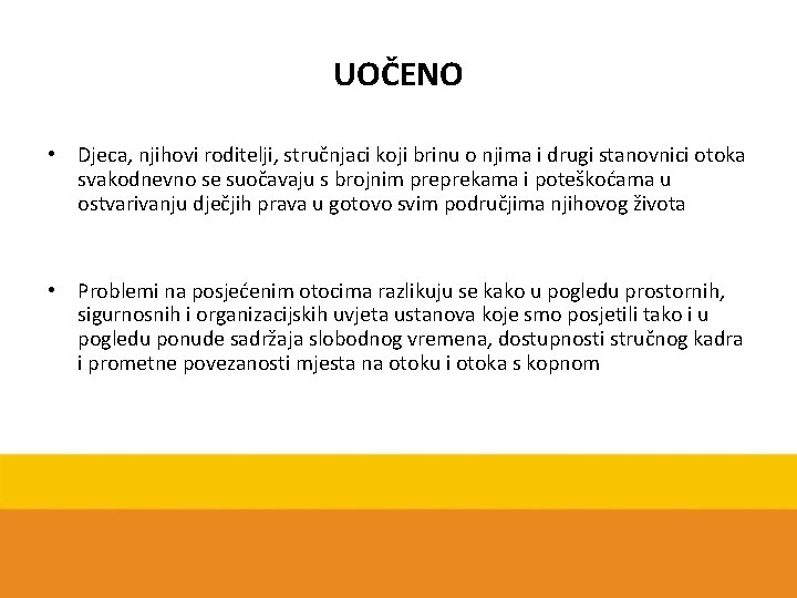 UOČENO • Djeca, njihovi roditelji, stručnjaci koji brinu o njima i drugi stanovnici otoka