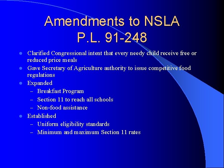 Amendments to NSLA P. L. 91 -248 Clarified Congressional intent that every needy child