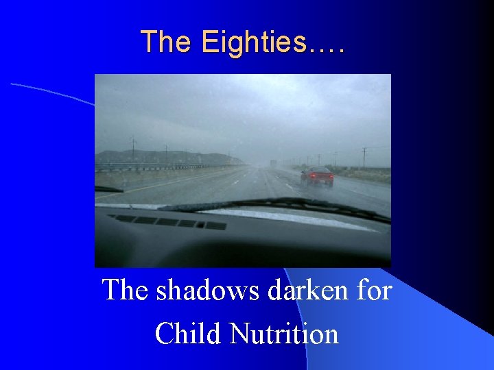 The Eighties…. The shadows darken for Child Nutrition 