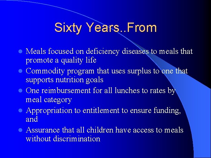 Sixty Years. . From l l l Meals focused on deficiency diseases to meals