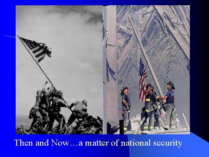 Then and Now…a matter of national security 