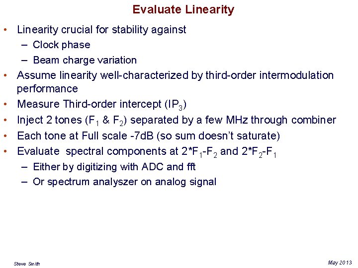 Evaluate Linearity • Linearity crucial for stability against – Clock phase – Beam charge