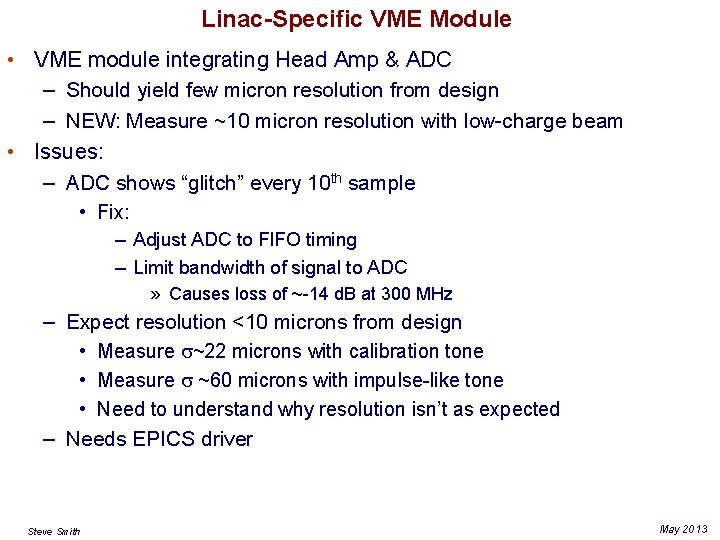 Linac-Specific VME Module • VME module integrating Head Amp & ADC – Should yield