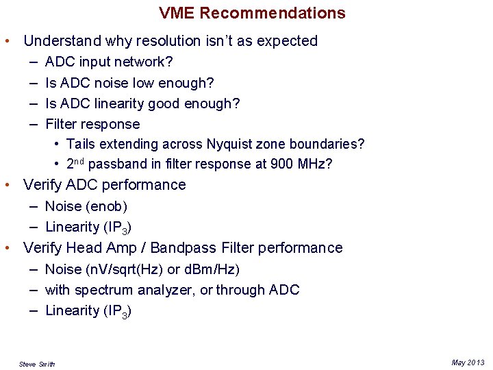 VME Recommendations • Understand why resolution isn’t as expected – ADC input network? –