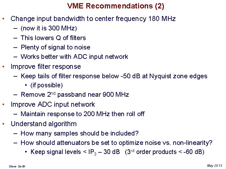 VME Recommendations (2) • Change input bandwidth to center frequency 180 MHz – (now