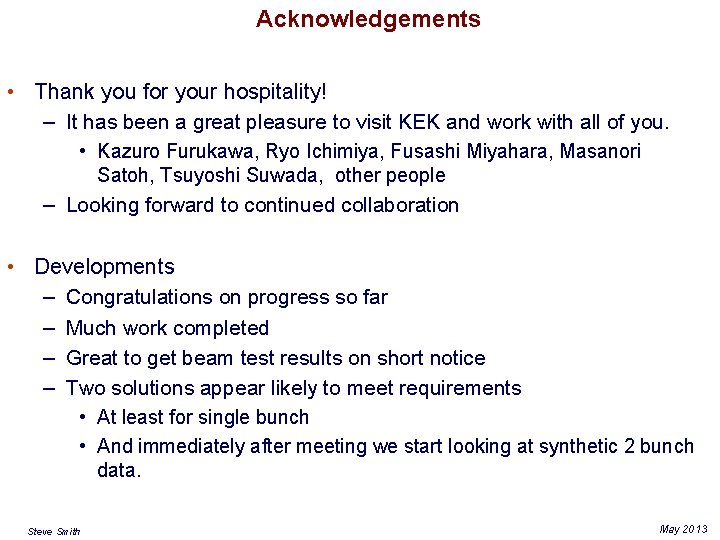 Acknowledgements • Thank you for your hospitality! – It has been a great pleasure