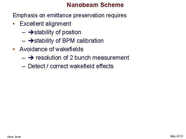 Nanobeam Scheme Emphasis on emittance preservation requires • Excellent alignment – stability of postion