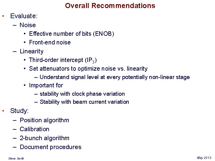 Overall Recommendations • Evaluate: – Noise • Effective number of bits (ENOB) • Front-end