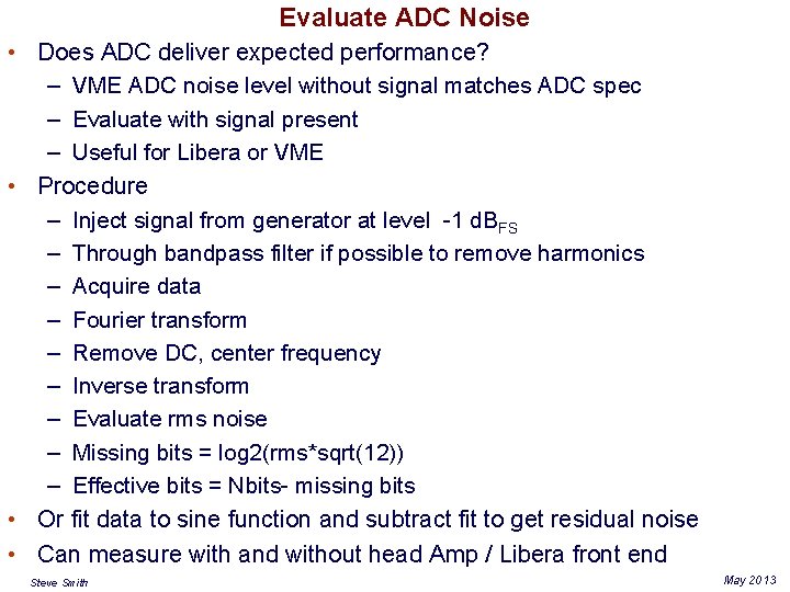 Evaluate ADC Noise • Does ADC deliver expected performance? – VME ADC noise level