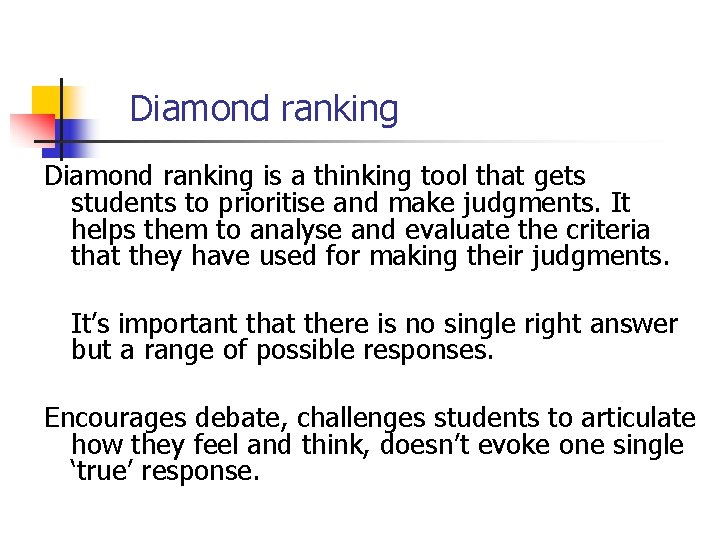 Diamond ranking is a thinking tool that gets students to prioritise and make judgments.