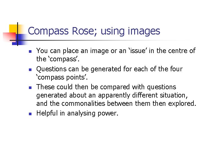 Compass Rose; using images n n You can place an image or an ‘issue’