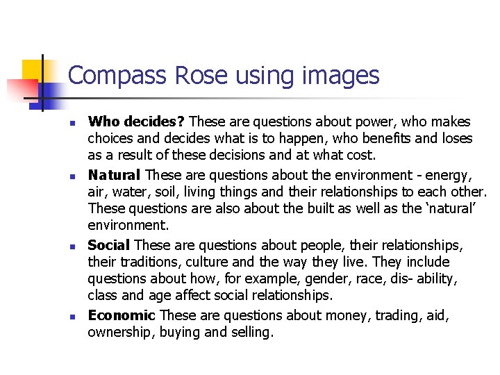 Compass Rose using images n n Who decides? These are questions about power, who