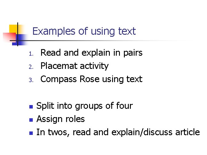 Examples of using text 1. 2. 3. n n n Read and explain in