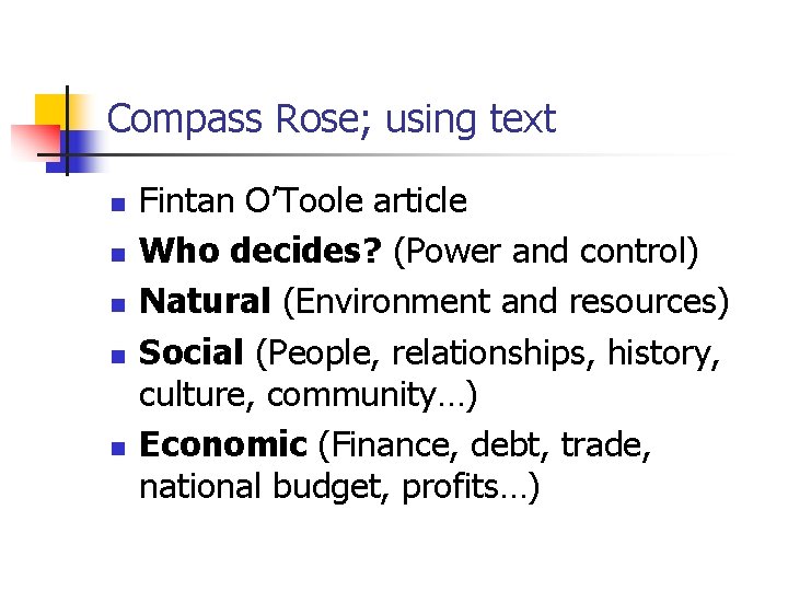 Compass Rose; using text n n n Fintan O’Toole article Who decides? (Power and
