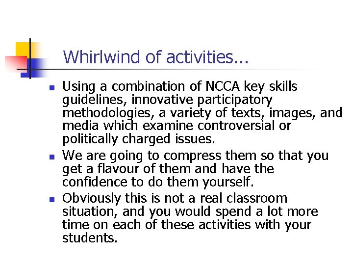 Whirlwind of activities. . . n n n Using a combination of NCCA key