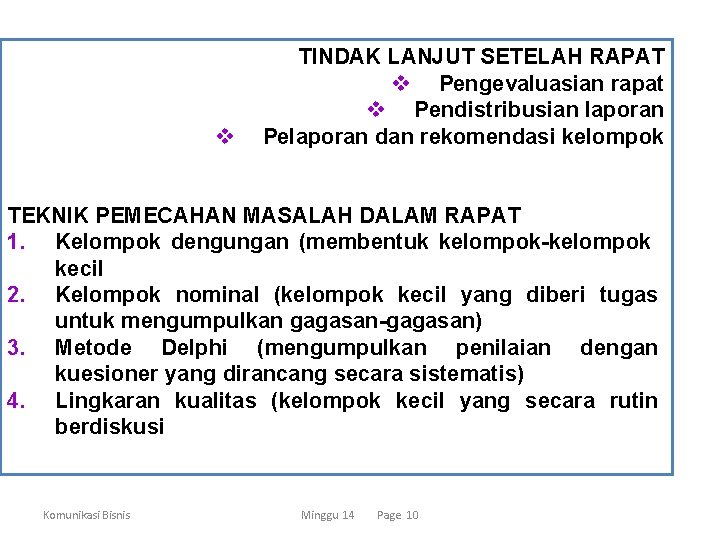 v TINDAK LANJUT SETELAH RAPAT v Pengevaluasian rapat v Pendistribusian laporan Pelaporan dan rekomendasi