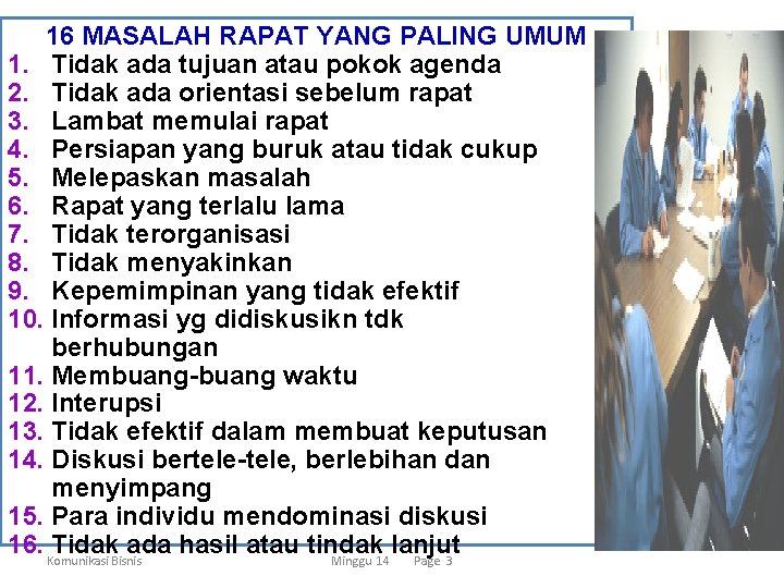 16 MASALAH RAPAT YANG PALING UMUM 1. Tidak ada tujuan atau pokok agenda 2.