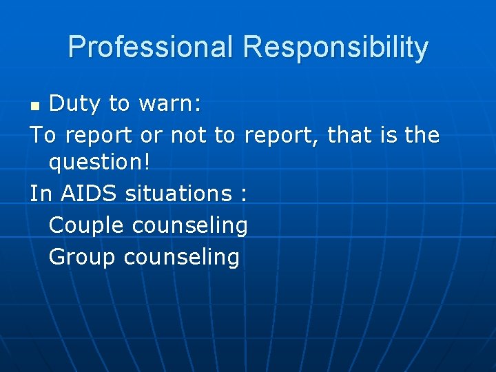 Professional Responsibility Duty to warn: To report or not to report, that is the