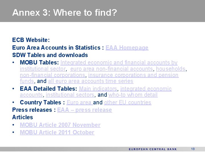 Annex 3: Where to find? ECB Website: Euro Area Accounts in Statistics : EAA