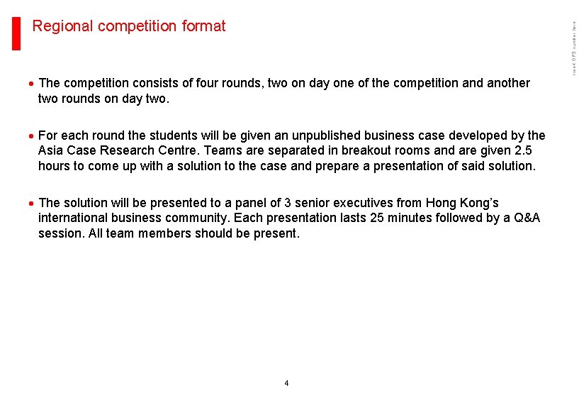 · The competition consists of four rounds, two on day one of the competition