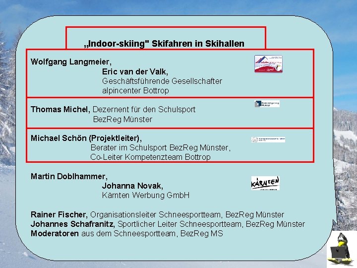 „Indoor-skiing" Skifahren in Skihallen Wolfgang Langmeier, Eric van der Valk, Geschäftsführende Gesellschafter alpincenter Bottrop