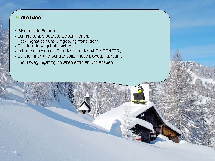 Ø die Idee: - Skifahren in Bottrop - Lehrkräfte aus Bottrop, Gelsenkirchen, Recklinghausen und