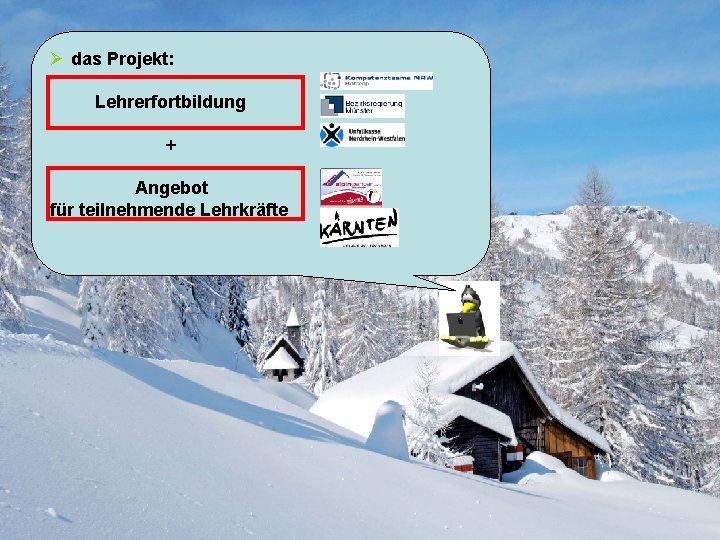 Ø das Projekt: Lehrerfortbildung + Angebot für teilnehmende Lehrkräfte 