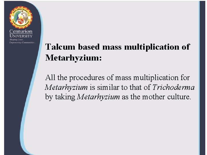 Talcum based mass multiplication of Metarhyzium: All the procedures of mass multiplication for Metarhyzium