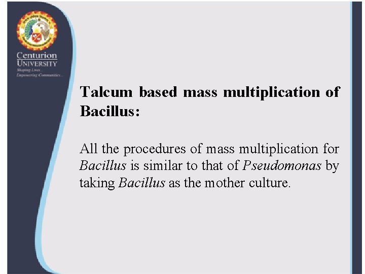 Talcum based mass multiplication of Bacillus: All the procedures of mass multiplication for Bacillus