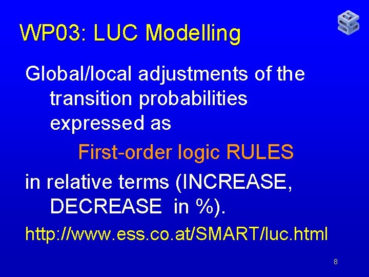 WP 03: LUC Modelling Global/local adjustments of the transition probabilities expressed as First-order logic
