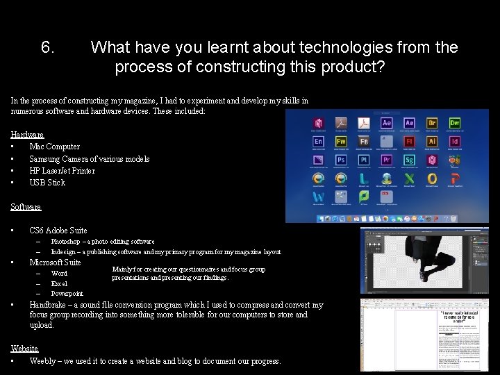 6. What have you learnt about technologies from the process of constructing this product?