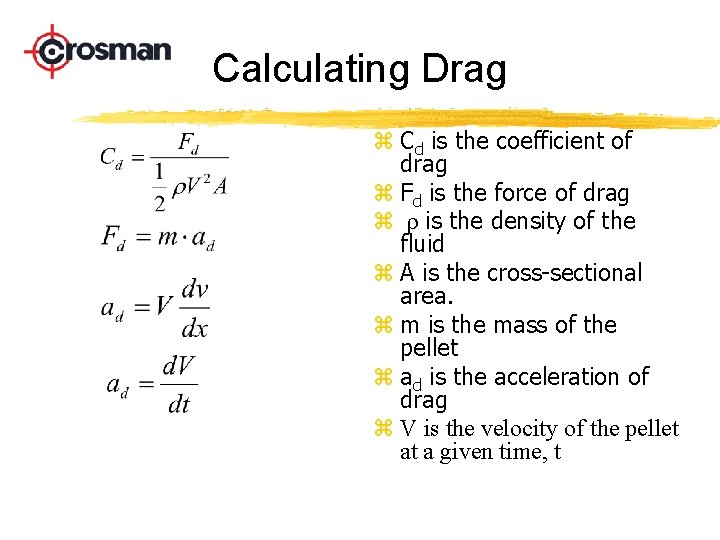 Calculating Drag z Cd is the coefficient of drag z Fd is the force